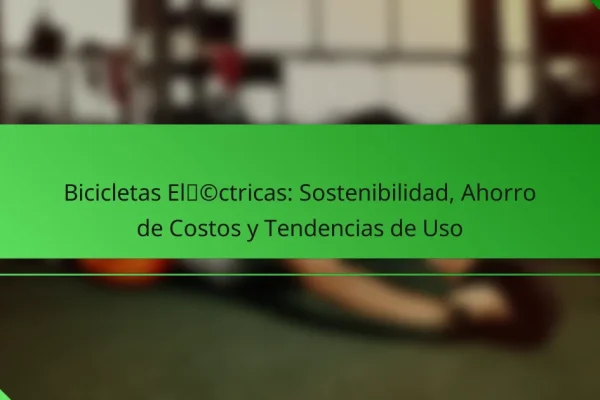 Bicicletas Eléctricas: Sostenibilidad, Ahorro de Costos y Tendencias de Uso